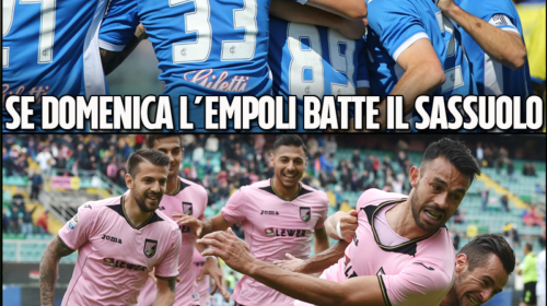 Se Domenica l’Empoli batte il Sassuolo, il Palermo incassa 25 milioni di euro