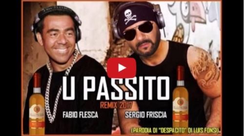 “U PASSITO” – Esilarante parodia palermitana della hit “Despacito” |IL VIDEO