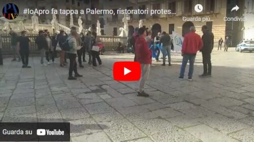 #IoApro fa tappa a Palermo, ristoratori protestano a piazza Pretoria – VIDEO