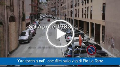 “Ora tocca a noi”, in anteprima speciale a Palermo il docufilm di Veltroni su Pio La Torre – VIDEO